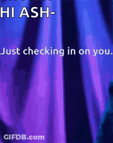 Purple Background Hi Ash Just Checking In On You GIF