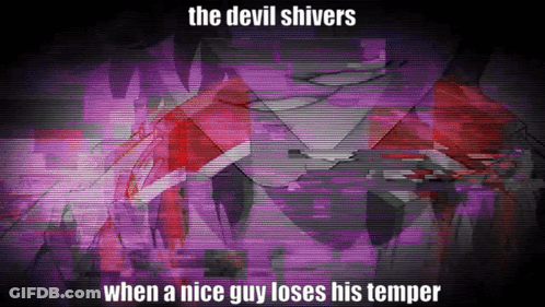 Purple Background Says The Devil Shivers When A Nice Guy Loses His Temper GIF