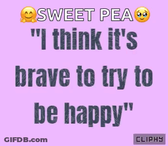 Purple Background Sweet Pea I Think It's Brave To Try To Be Happy GIF