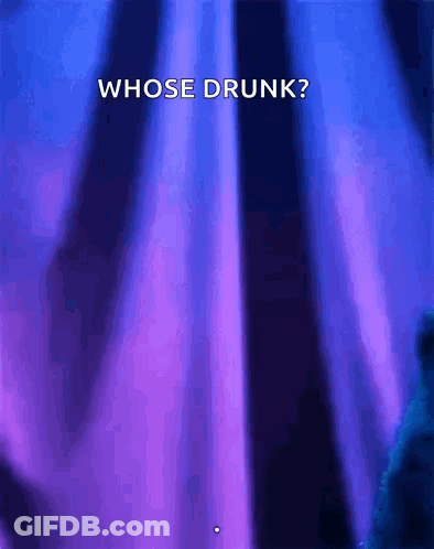Purple Background With Whose Drunk GIF