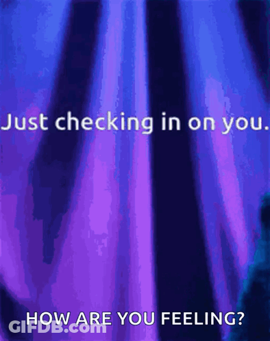 Purple Blue Checking In How Are You Feeling GIF