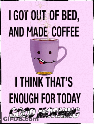 Purple Cup Of Coffee With Smiling Face I Got Out Of Bed GIF