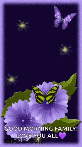 Purple Flowers Butterflies Good Morning Family Love You All GIF