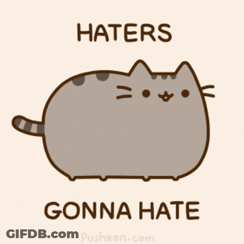Pusheen Cat Haters Gonna Hate GIF