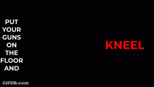 Put Guns On Floor And Kneel Poster GIF