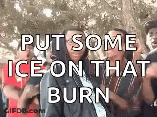 Put Some Ice On That Burn GIF
