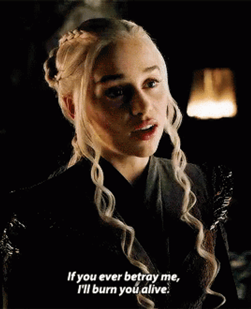 Queen Daenerys Betrayal Warning I'll Burn You Alive GIF