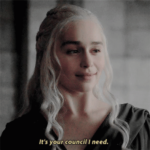 Queen Daenerys Targaryen It's Your Council I Need GIF