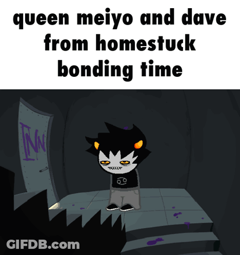 Queen Meiyo And Dave From Homestuck Bonding Time GIF