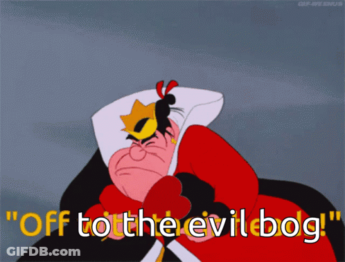 Queen Of Hearts Saying Off To The Evil Bog GIF