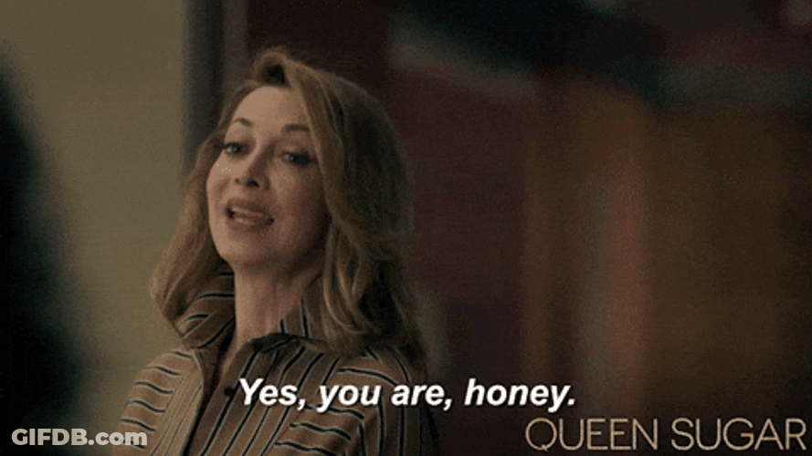 Queen Sugar Yes You Are Honey GIF