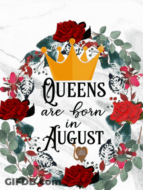 Queens Born On Happy August GIF