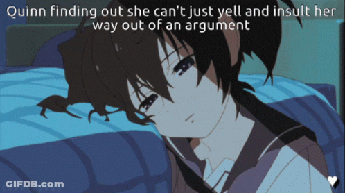 Quinn Can't Yell Or Insult Her Way Out GIF