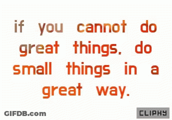 Quote From Cliphy About Doing Small Things Great GIF