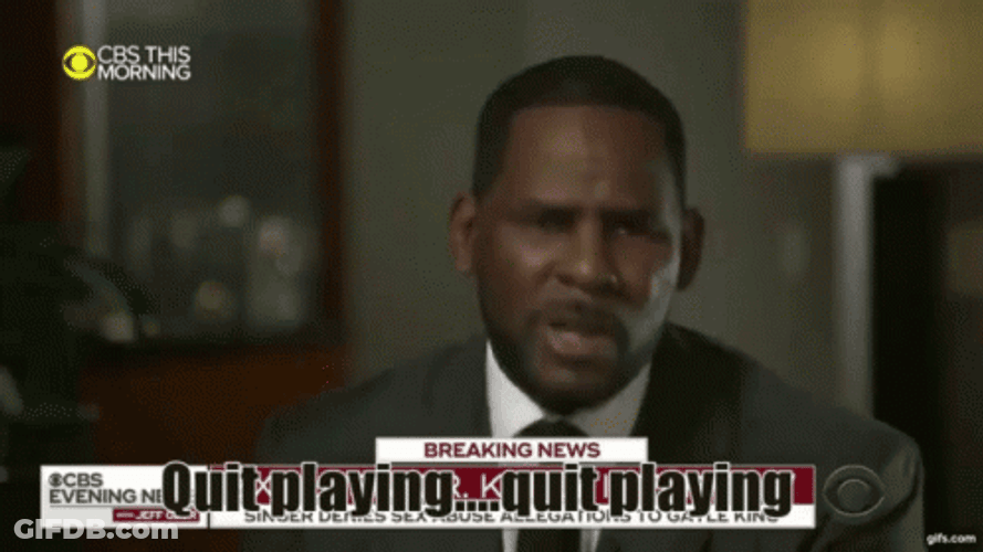 R Kelly Fighting For My Life Quit Playing GIF