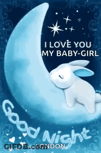 Rabbit Sleeping On Crescent Moon Saying I Love You My Baby Girl GIF