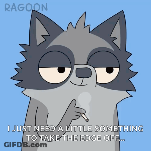 Raccoon Smoking Cigarette Saying I Just Need A Little Something To Take The Edge Off GIF