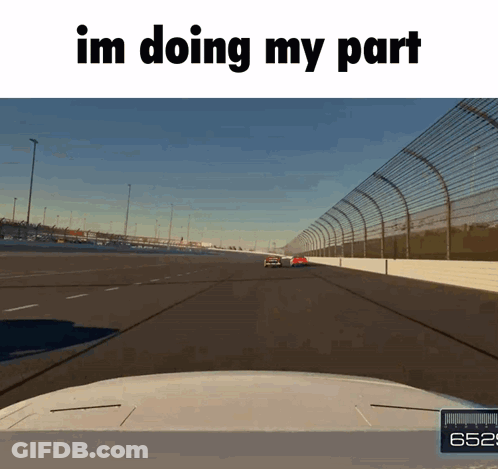 Race Track Saying Im Doing My Part GIF