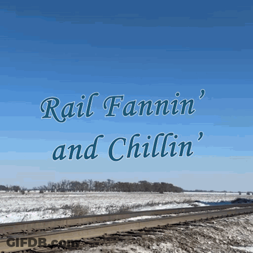Railfannin And Chillin Sign With Snowy Field GIF