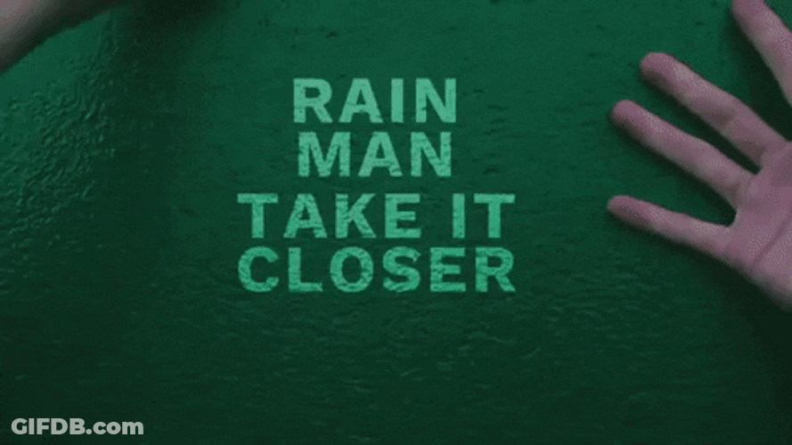 Rain Man Take It Closer Video Clip GIF