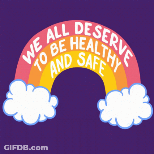 Rainbow Saying We All Deserve To Be Healthy And Safe GIF