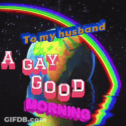 Rainbow With To My Husband Gay Good Morning GIF