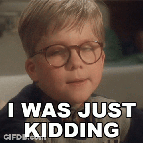 Ralphie I Was Just Kidding GIF