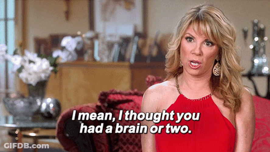 Ramon Ramona Thought You Had Brain Or Two GIF