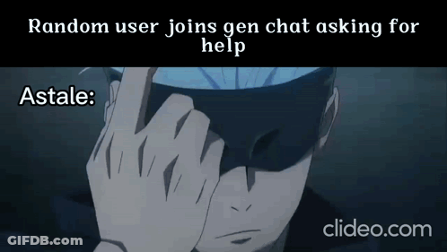 Random User Joins Gen Chat Asking For Help Astal GIF
