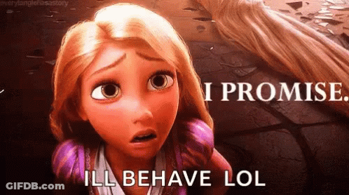 Rapunzel From Tangled Says " I Promise Ill Behave LOL " GIF