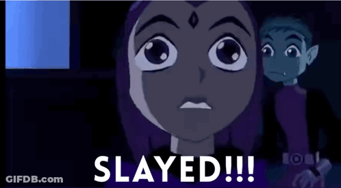 Raven From Teen Titans Go Standing Next To A Boy Saying Slayed GIF