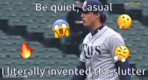 Rays Baseball Player Saying Be Quiet Casual I Literally Invented The Slutter GIF