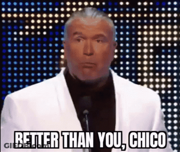 Razor Ramon Better Than You Chico GIF
