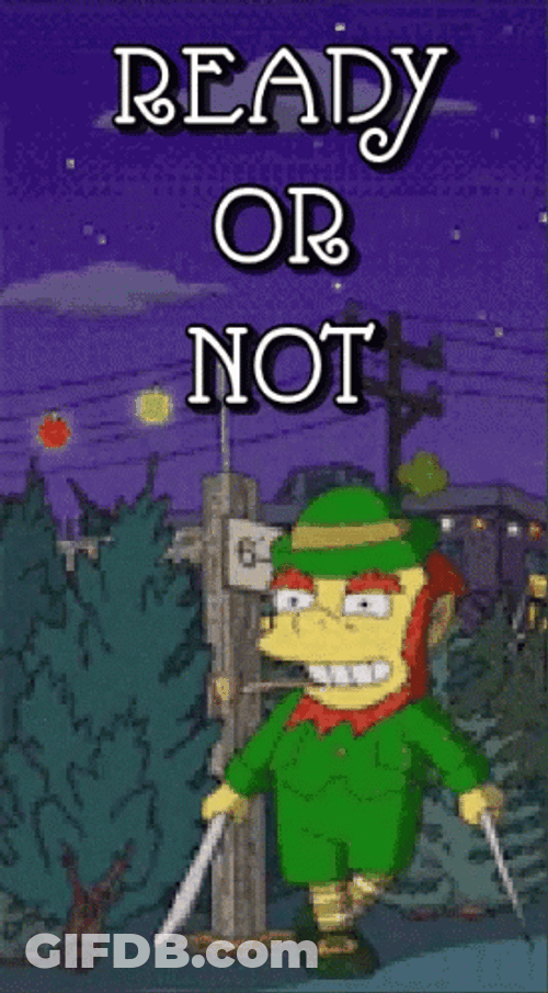Ready Or Not GIF