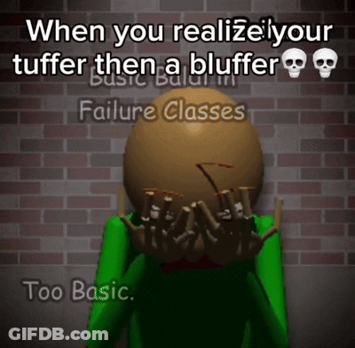 Realizing You're Tougher Than A Bluffer GIF