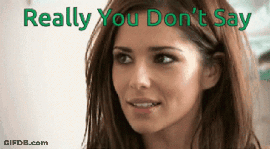 Really You Dont Say That GIF