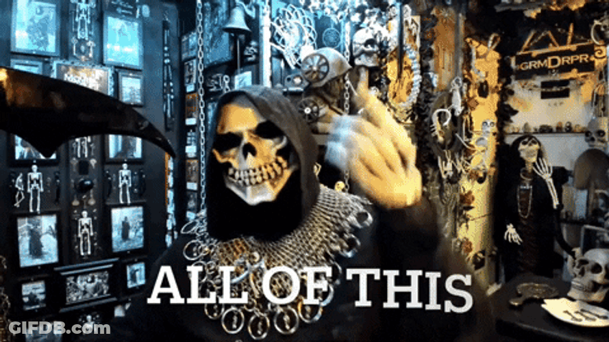 Reaper All Of This GIF