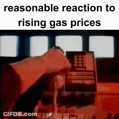 Reasonable Reaction To Rising Gas Prices GIF