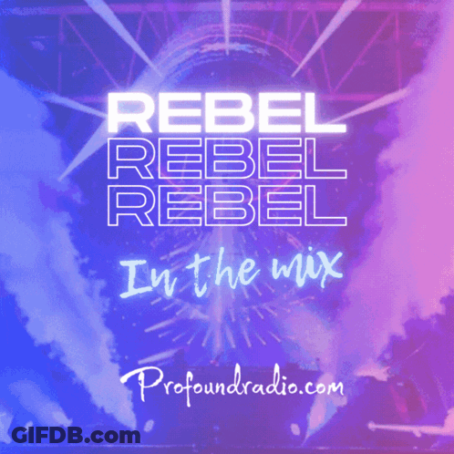 Rebel Rebel Rebel In The Mix By Profoundradio GIF