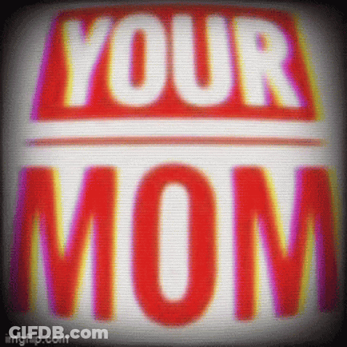 Red And White Sign Saying Your Mom GIF