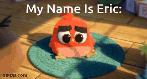 Red Angry Bird Saying My Name Is Eric GIF
