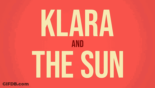 Red Background Saying Klara And The Sun GIF