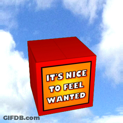 Red Box Saying It's Nice To Feel Wanted GIF