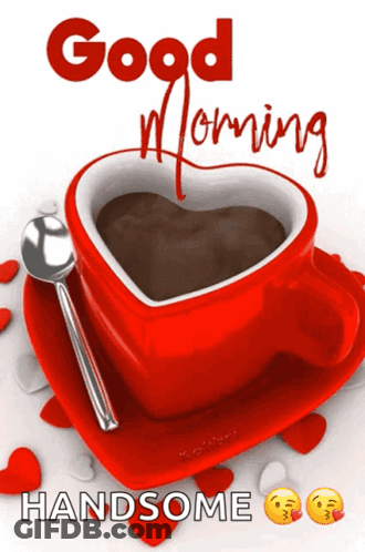 Red Heart Coffee Cup Good Morning Handsome GIF