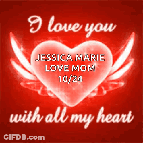 Red Heart I Love You Jessica Marie Love Mom 10/24 GIF