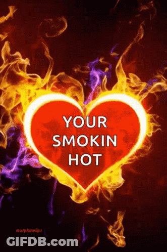 Red Heart In Flames Saying Your Smokin Hot GIF