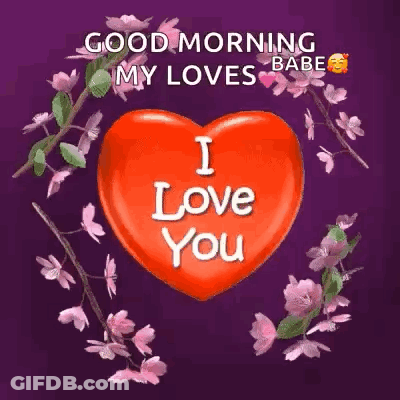 Red Heart Saying Good Morning My Loves Babe With Pink Flowers GIF