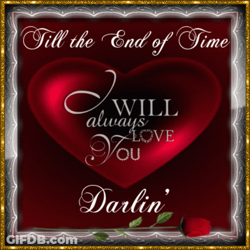 Red Heart Saying Till The End Of Time I Will Always Love You Darlin GIF