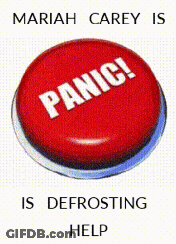 Red Panic Button Saying Mariah Carey Is Defrosting Help GIF