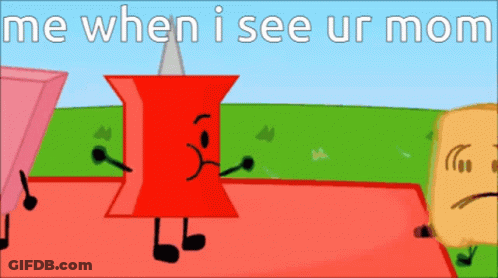 Red Pin Saying Me When I See Ur Mom GIF